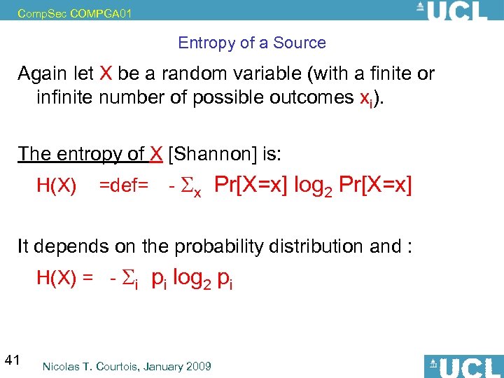 Comp. Sec COMPGA 01 Entropy of a Source Again let X be a random