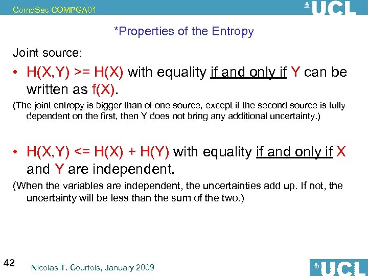 Comp. Sec COMPGA 01 *Properties of the Entropy Joint source: • H(X, Y) >=