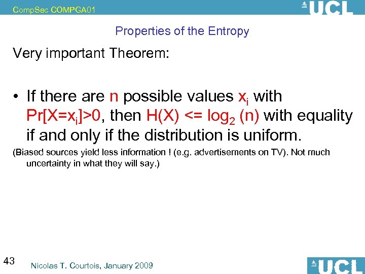 Comp. Sec COMPGA 01 Properties of the Entropy Very important Theorem: • If there