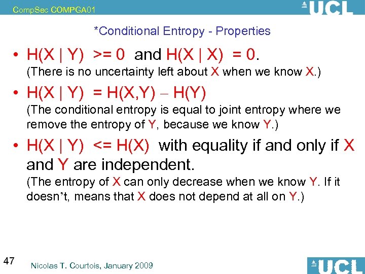 Comp. Sec COMPGA 01 *Conditional Entropy - Properties • H(X | Y) >= 0