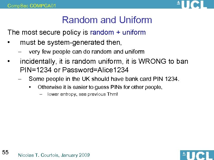 Comp. Sec COMPGA 01 Random and Uniform The most secure policy is random +