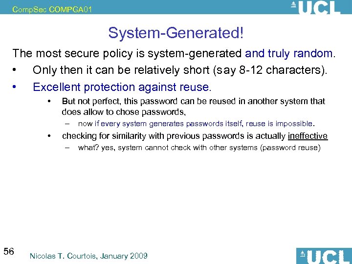 Comp. Sec COMPGA 01 System-Generated! The most secure policy is system-generated and truly random.