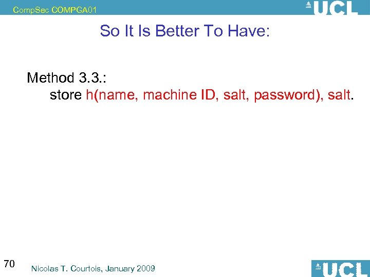 Comp. Sec COMPGA 01 So It Is Better To Have: Method 3. 3. :