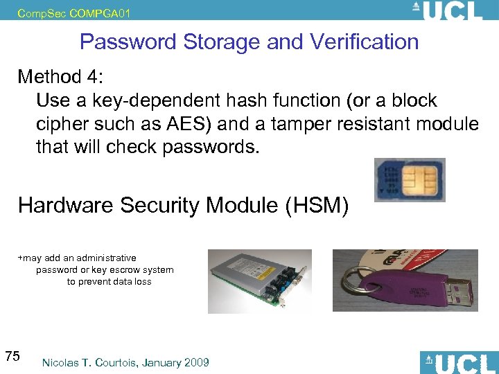 Comp. Sec COMPGA 01 Password Storage and Verification Method 4: Use a key-dependent hash