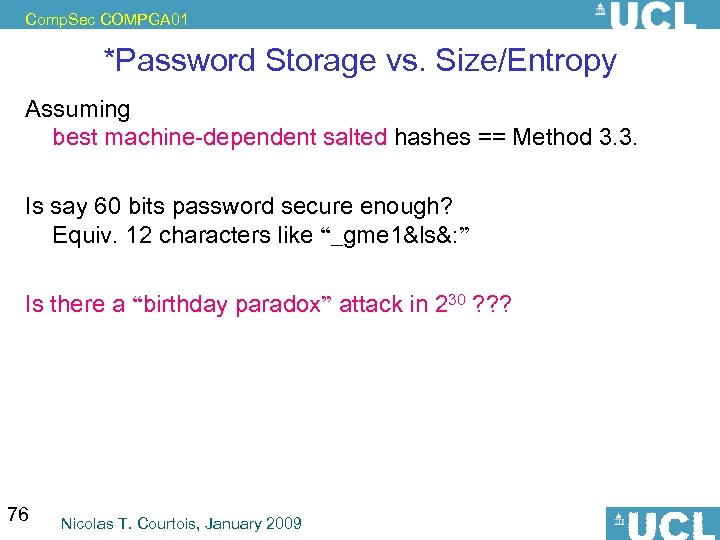 Comp. Sec COMPGA 01 *Password Storage vs. Size/Entropy Assuming best machine-dependent salted hashes ==