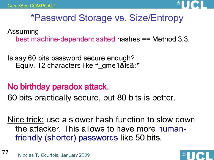 Comp. Sec COMPGA 01 *Password Storage vs. Size/Entropy Assuming best machine-dependent salted hashes ==