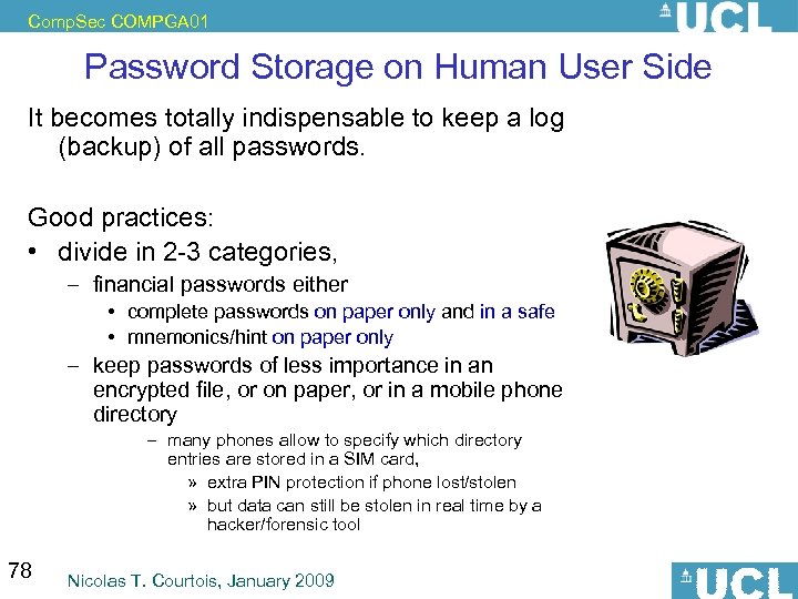 Comp. Sec COMPGA 01 Password Storage on Human User Side It becomes totally indispensable