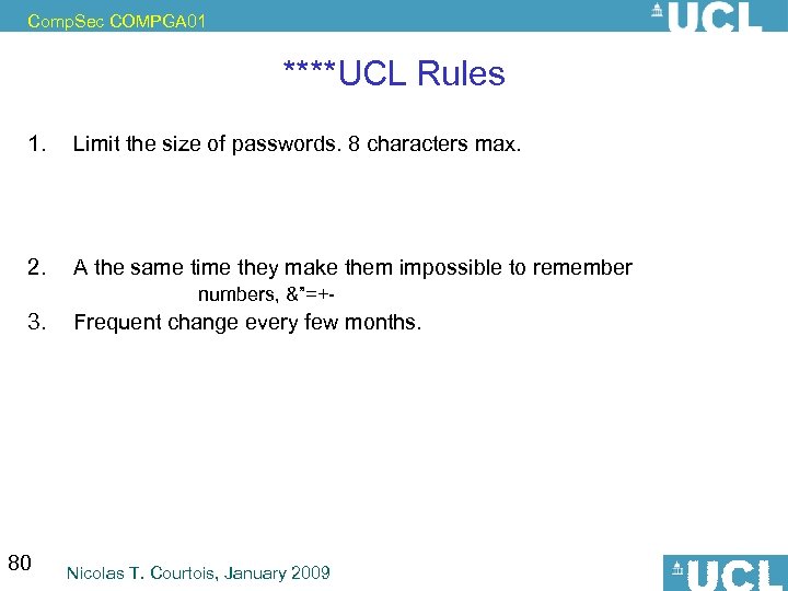 Comp. Sec COMPGA 01 ****UCL Rules UCL and many other organizations: 1. Limit the