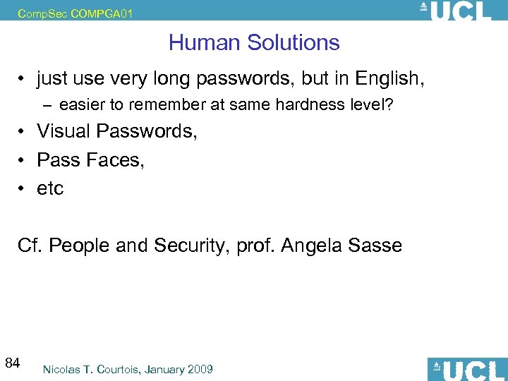 Comp. Sec COMPGA 01 Human Solutions • just use very long passwords, but in