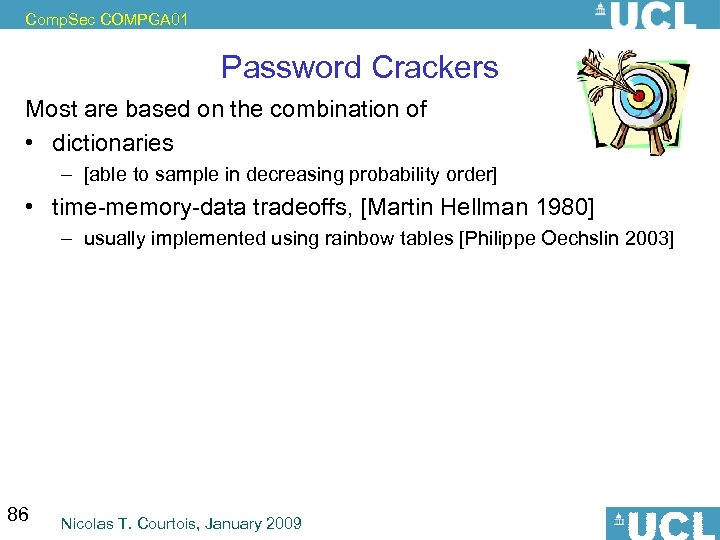 Comp. Sec COMPGA 01 Password Crackers Most are based on the combination of •