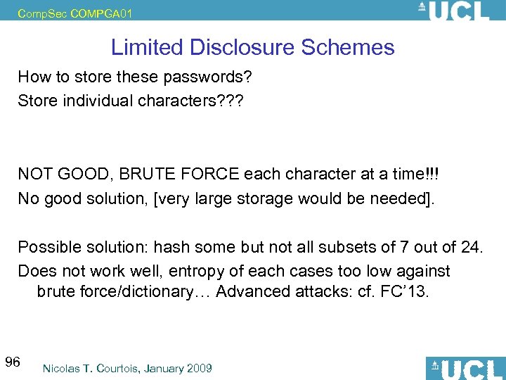 Comp. Sec COMPGA 01 Limited Disclosure Schemes How to store these passwords? Store individual