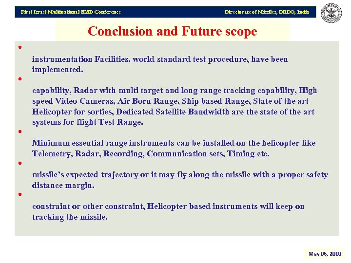 First Israel Multinational BMD Conference Directorate of Missiles, DRDO, India Conclusion and Future scope