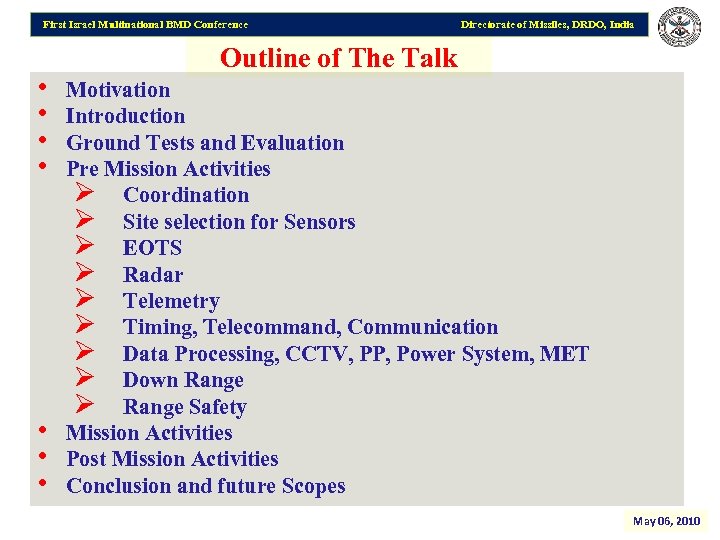 First Israel Multinational BMD Conference • • Directorate of Missiles, DRDO, India Outline of