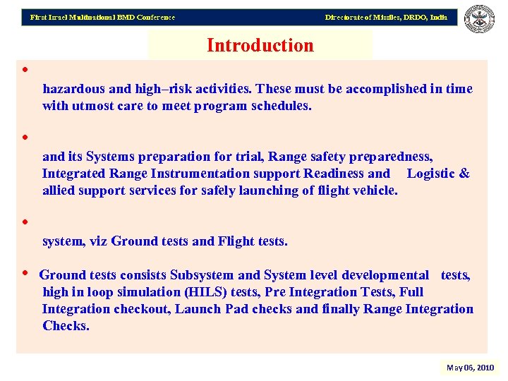 First Israel Multinational BMD Conference Directorate of Missiles, DRDO, India Introduction • hazardous and