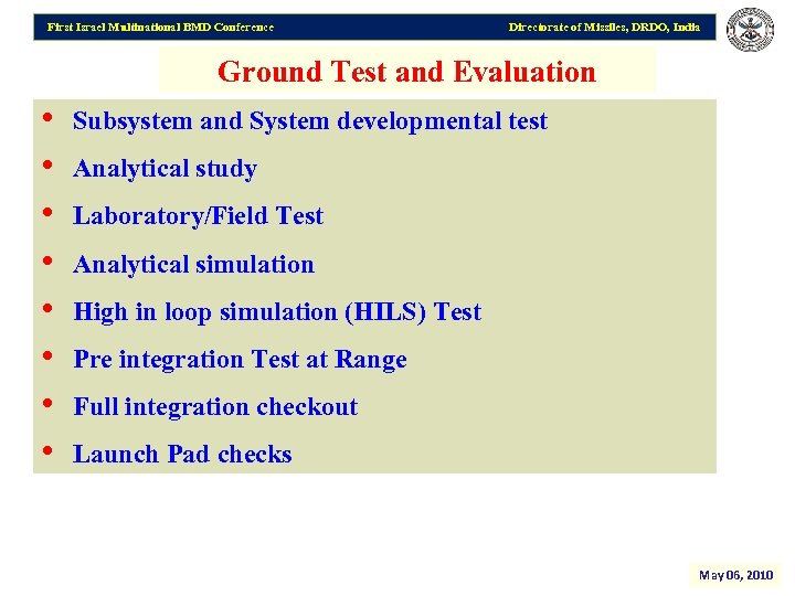 First Israel Multinational BMD Conference Directorate of Missiles, DRDO, India Ground Test and Evaluation