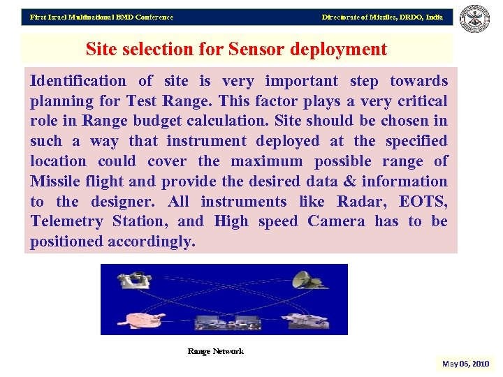 First Israel Multinational BMD Conference Directorate of Missiles, DRDO, India Site selection for Sensor