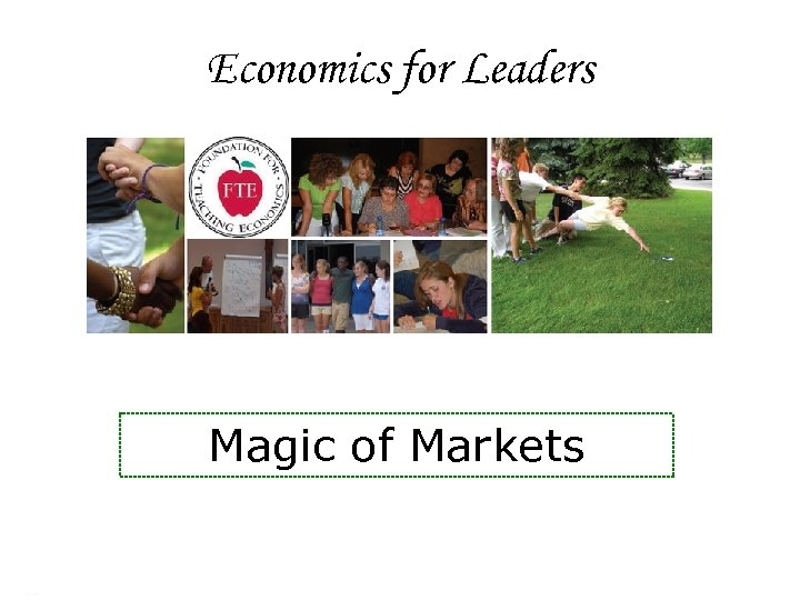 Economics for Leaders Magic of Markets Economics for Leaders 