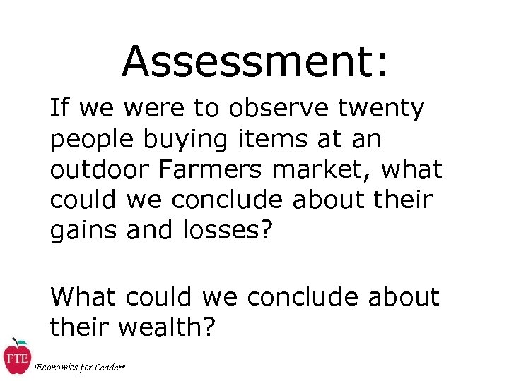 Assessment: If we were to observe twenty people buying items at an outdoor Farmers