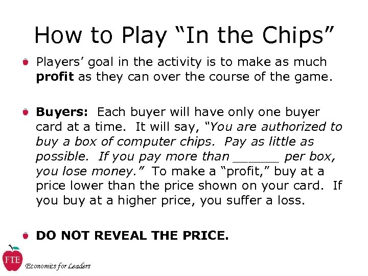 How to Play “In the Chips” Players’ goal in the activity is to make