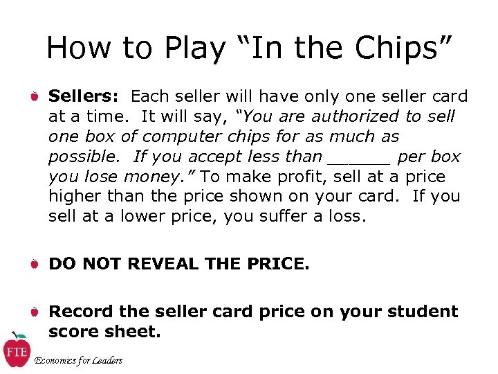 How to Play “In the Chips” Sellers: Each seller will have only one seller