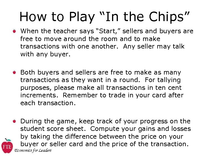 How to Play “In the Chips” When the teacher says “Start, ” sellers and