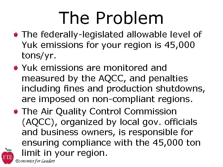 The Problem The federally-legislated allowable level of Yuk emissions for your region is 45,