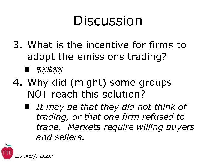 Discussion 3. What is the incentive for firms to adopt the emissions trading? n