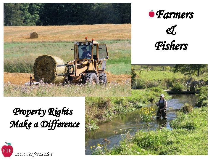 Farmers & Fishers Property Rights Make a Difference Economics for Leaders 