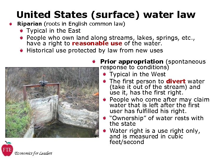 United States (surface) water law Riparian (roots in English common law) Typical in the