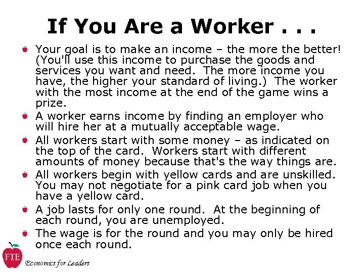 If You Are a Worker. . . Your goal is to make an income