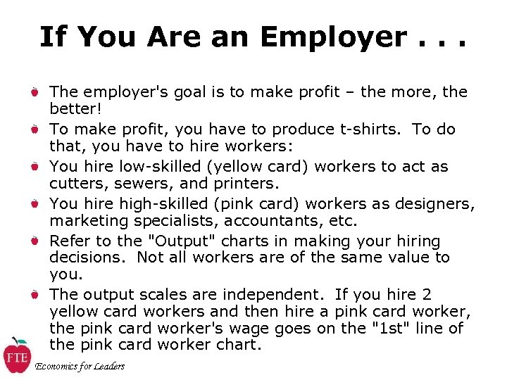 If You Are an Employer. . . The employer's goal is to make profit