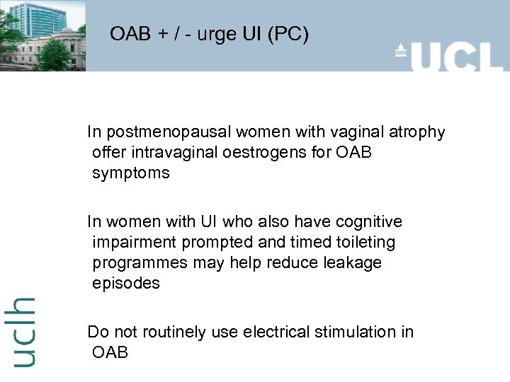 OAB + / - urge UI (PC) In postmenopausal women with vaginal atrophy offer