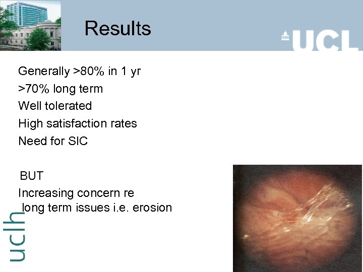 Results Generally >80% in 1 yr >70% long term Well tolerated High satisfaction rates