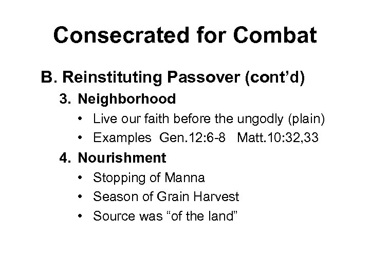 Consecrated for Combat B. Reinstituting Passover (cont’d) 3. Neighborhood • Live our faith before