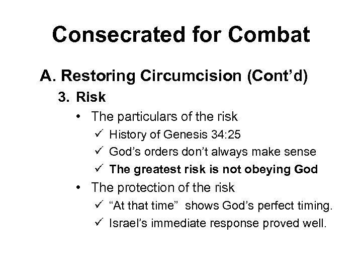 Consecrated for Combat A. Restoring Circumcision (Cont’d) 3. Risk • The particulars of the