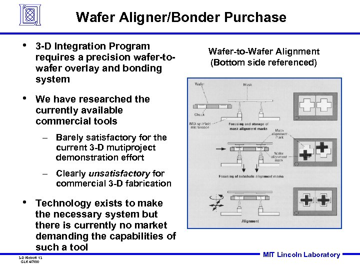 Wafer Aligner/Bonder Purchase • 3 -D Integration Program requires a precision wafer-towafer overlay and