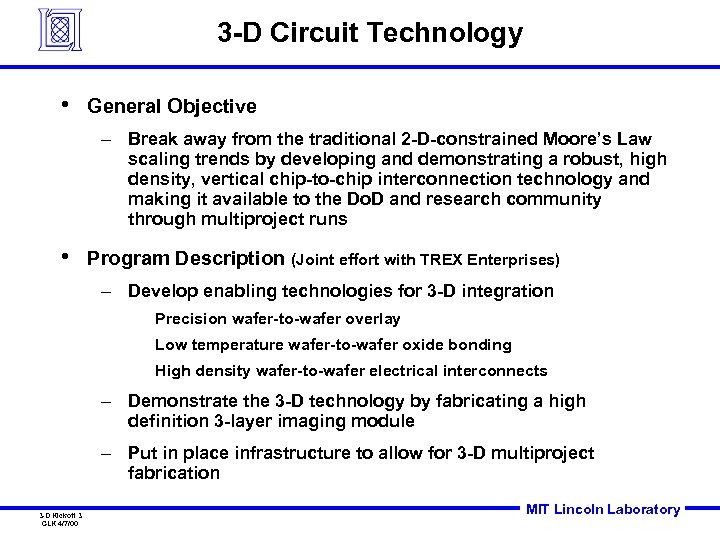 3 -D Circuit Technology • General Objective – Break away from the traditional 2