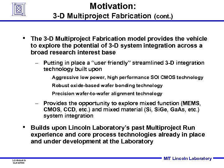 Motivation: 3 -D Multiproject Fabrication (cont. ) • The 3 -D Multiproject Fabrication model