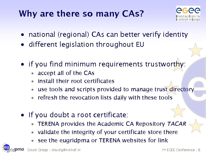 Why are there so many CAs? · national (regional) CAs can better verify identity