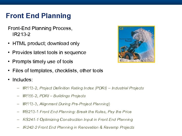 Front End Planning Front-End Planning Process, IR 213 -2 • HTML product; download only
