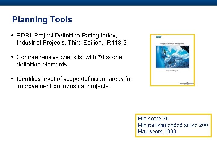 Planning Tools • PDRI: Project Definition Rating Index, Industrial Projects, Third Edition, IR 113