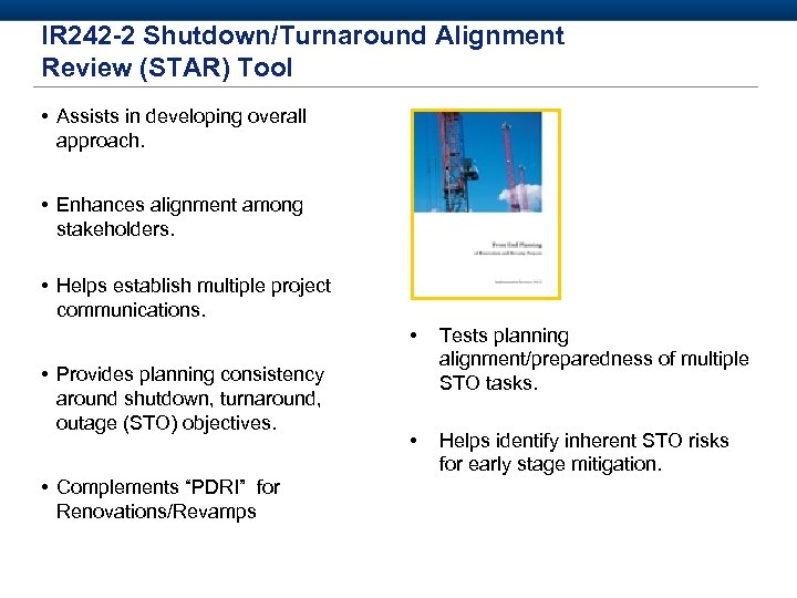 IR 242 -2 Shutdown/Turnaround Alignment Review (STAR) Tool • Assists in developing overall approach.