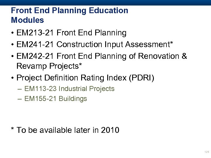 Front End Planning Education Modules • EM 213 -21 Front End Planning • EM