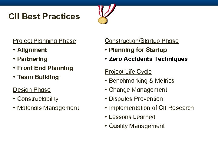 CII Best Practices Project Planning Phase • Alignment Construction/Startup Phase • Planning for Startup