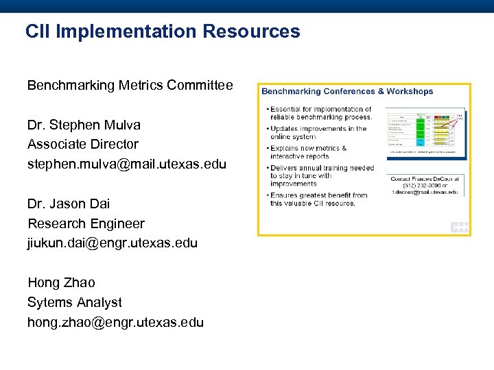 CII Implementation Resources Benchmarking Metrics Committee Dr. Stephen Mulva Associate Director stephen. mulva@mail. utexas.
