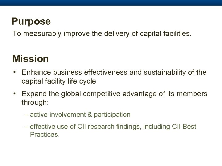 Purpose To measurably improve the delivery of capital facilities. Mission • Enhance business effectiveness