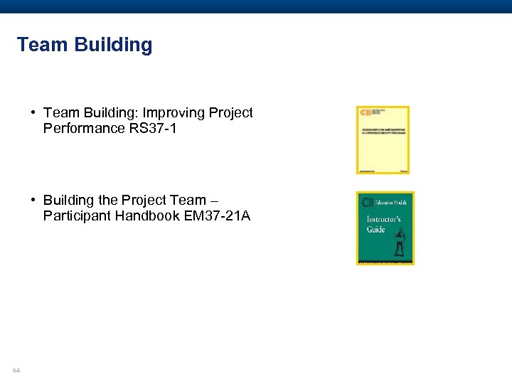 Team Building • Team Building: Improving Project Performance RS 37 -1 • Building the