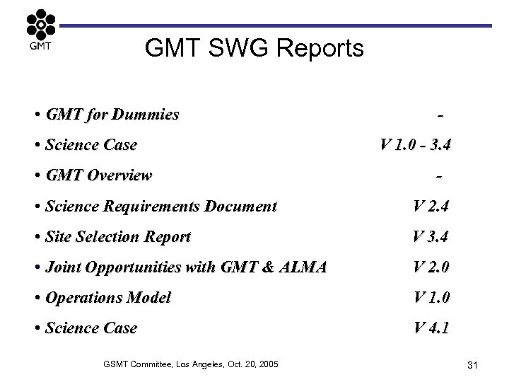 GMT SWG Reports • GMT for Dummies • Science Case • GMT Overview V