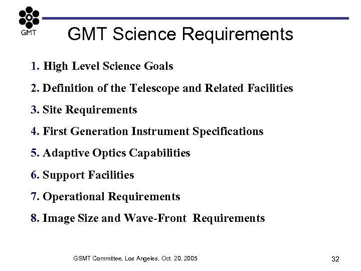 GMT Science Requirements 1. High Level Science Goals 2. Definition of the Telescope and