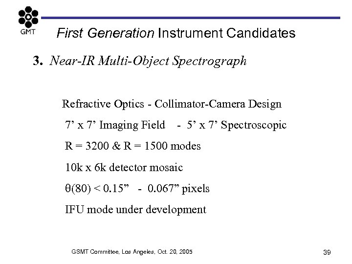 First Generation Instrument Candidates 3. Near-IR Multi-Object Spectrograph Refractive Optics - Collimator-Camera Design 7’